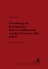 Kaleidoskop der Postmoderne: Irische Erzaehlliteratur von den 70er zu den 90er Jahren : «I write, therefore I am...» - Book