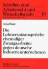 Die Lohnersatzansprueche Ehemaliger Zwangsarbeiter Gegen Deutsche Industrieunternehmen - Book