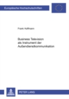 Business Television ALS Instrument Der Aussendienstkommunikation - Book