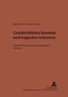 Geschichtliches Handeln Und Tragisches Scheitern : Herodots Konzept Historiographischer Mimesis - Book