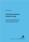 Der Unternehmensmaklervertrag : Zur Anwendung Des Allgemeinen Maklervertragsrechts Auf Mergers & Acquisitions-Dienstleistungen - Book