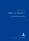 Natural Law Reconsidered : The Ethics of Human Liberation - Book