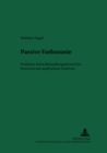 Passive Euthanasie : Probleme Beim Behandlungsabbruch Bei Patienten Mit Apallischem Syndrom - Book