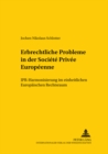 Erbrechtliche Probleme in Der Societe Privee Europeenne : Ipr-Harmonisierung Im Einheitlichen Europaeischen Rechtsraum - Book