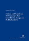 Formen Und Funktionen Des Fremdsprachenunterrichts Im Europa Des 20. Jahrhunderts - Book