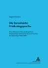 Die franzoesische Marketingsprache : Eine diachrone Untersuchung ihrer Terminologie anhand der "Revue Francaise du Marketing" (1960-2000) - Book