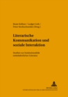 Literarische Kommunikation Und Soziale Interaktion : Studien Zur Institutionalitaet Mittelalterlicher Literatur - Book
