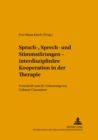 Sprach-, Sprech- Und Stimmstoerungen - Interdisziplinaere Kooperation in Der Therapie : Festschrift Zum 65. Geburtstag Von Volkmar Clausnitzer - Book