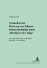 Versuch Einer Deutung Von Johann Sebastian Bachs Werk «Die Kunst Der Fuge» : Die Fugenthemen ALS Verfremdete Melodien Von Choraelen - Book