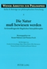 Die Natur Muss Bewiesen Werden : Zu Grundfragen Der Hegelschen Naturphilosophie - Book