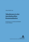 Tabuthemen in Der Interkulturellen Kommunikation : Ein Beitrag Zur Landeskundedidaktik Im Daf-Studium - Book