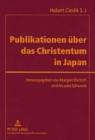 Publikationen Ueber Das Christentum in Japan : Veroeffentlichungen in Europaeischen Sprachen - Book
