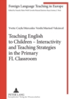 Teaching English to Children - Interactivity and Teaching Strategies in the Primary FL Classroom - Book
