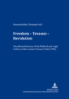 Freedom - Treason - Revolution : Uncollected Sources of the Political and Legal Culture of the London Treason Trials (1794) - Book