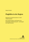 Flughaefen in Der Region : Regionale Gravitationszentren VOR Dem Verkehrsinfarkt? Eine Strukturanalyse Und Prognose Der Landseitigen Verkehrssituation - Am Beispiel Des Airport Bremen - Book