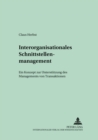 Interorganisationales Schnittstellenmanagement : Ein Konzept Zur Unterstuetzung Des Managements Von Transaktionen - Book