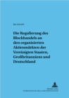 Regulierung Des Blockhandels an Den Organisierten Aktienmaerkten Der Vereinigten Staaten, Grossbritanniens Und Deutschlands - Book
