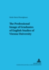 The Professional Image of Graduates of English Studies of Vienna University - Book