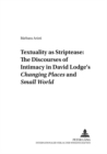 Textuality as Striptease: The Discourses of Intimacy in David Lodge's Changing Places and Small World - Book