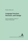 Language Function, Structure, and Change : Essays in Linguistics in Honor of Tomasz P. Krzeszowski - Book