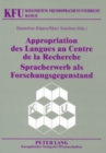 Appropriation Des Langues Au Centre de la Recherche- Spracherwerb ALS Forschungsgegenstand - Book
