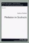 Mediation Im Strafrecht : Unter Besonderer Beruecksichtigung Von Gewalt in Schule Und Strafvollzug - Book