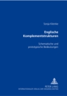 Englische Komplementstrukturen : Schematische Und Prototypische Bedeutungen - Book