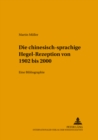 Die Chinesischsprachige Hegel-Rezeption Von 1902 Bis 2000 : Eine Bibliographie - Book