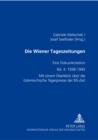 Die Wiener Tageszeitungen : Eine Dokumentation- Bd. 4: 1938-1945- Mit Einem Ueberblick Ueber Die Oesterreichische Tagespresse Der Ns-Zeit - Book