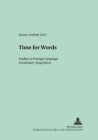Time for Words : Studies in Foreign Language Vocabulary Acquisition - Book