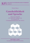 Ganzheitlichkeit und Sprache : Theorie des Begriffs und empirische Zugangswege im Gespraech mit Fremdsprachenlehrerinnen und -lehrern - Book