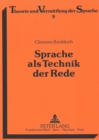 Sprache als Technik der Rede : Beitraege zu einer Linguistik des Sprechens - Book