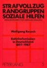 Bahnhofsmission in Deutschland 1897 - 1987 : Sozialwissenschaftliche Analyse einer diakonisch-caritativen Einrichtung im sozialen Wandel - Book