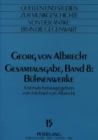 Georg von Albrecht-Gesamtausgabe, Band 8: Buehnenwerke : Erstmals herausgegeben von Michael von Albrecht - Book