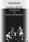 Andrea Breth: Theaterkunst ALS Kreative Interpretation - Book
