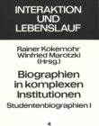 Biographien in Komplexen Institutionen - Studentenbiographien I : Herausgegeben Von Rainer Kokemohr Und Winfried Marotzki - Book
