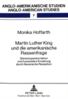 Martin Luther King und die amerikanische Rassenfrage : Stereotypenkorrektur und humanitaere Erziehung durch literarische Rezeption - Book