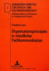 Organisationsprinzipien in muendlicher Fachkommunikation : Zur Gespraechsorganisation von "Technical Meetings" - Book