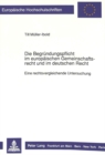 Die Begruendungspflicht im europaeischen Gemeinschaftsrecht und im deutschen Recht : Eine rechtsvergleichende Untersuchung - Book