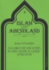 Das Bild Des Richters in Der Adab Al-Qadi-Literatur - Book