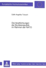 Die Verpflichtungen der Bundesrepublik im Rahmen der NATO : Eine voelker- und verfassungsrechtliche Analyse am Beispiel der Zustimmung zur Stationierung strategischer Nuklearwaffen - Book