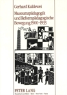 Museumspaedagogik und Reformpaedagogische Bewegung 1900-1933 : Eine historisch-systematische Untersuchung zur Identifikation und Legitimation der Museumspaedagogik - Book