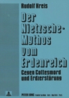 Der Nietzsche-Mythos vom Erdenreich : Gegen Gottesmord und Erdzerstoerung - Book
