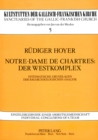 Notre-Dame de Chartres: Der Westkomplex : Systematische Grundlagen der Bauarchaeologischen Analyse - Book