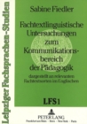 Fachtextlinguistische Untersuchungen zum Kommunikationsbereich der Paedagogik : Dargestellt an relevanten Fachtextsorten im Englischen - Book
