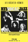 New Vocal Jazz : Untersuchungen zur Zeitgenoessischen Improvisierten Musik mit der Stimme anhand ausgewaehlter Beispiele - Book