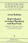 Kapverdeaner zwischen Hamburg und Kap Verde : Emigration, Heimaten, Identitaet und soziale Wirklichkeit - Book
