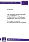 Das Verhaeltnis von Muendlichkeit und Schriftlichkeit in Textkonstitution und Tradierung der Balladen des Child-Korpus : Ein Beitrag zur Kompatibilitaet von Literaturwissenschaft und Volkskunde - Book