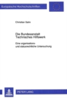 Die Bundesanstalt Technisches Hilfswerk : Eine Organisations- Und Statusrechtliche Untersuchung - Book