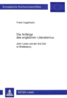 Die Anfaenge des englischen Liberalismus : John Locke und der first Earl of Shaftesbury - Book